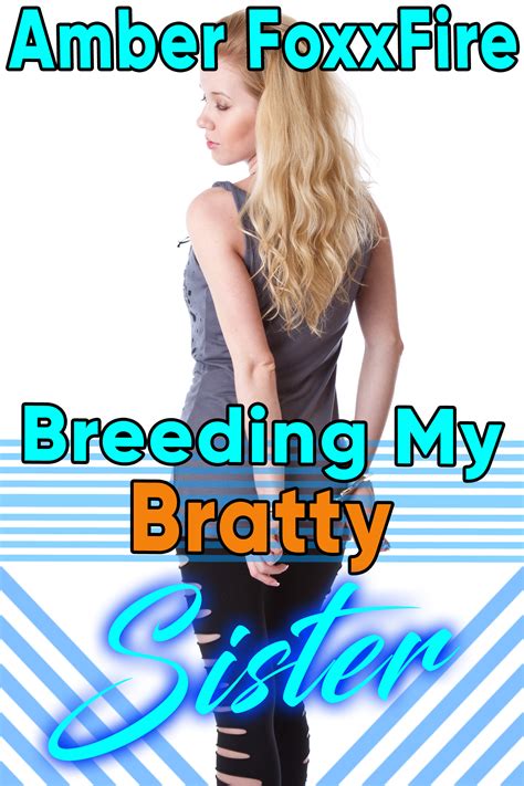 Bratty Sis Channel Subscribe 720.9k Add to friends Bratty Sisters fucking Step Dads and Brothers and Mothers There is something about a girl's coming of age where she can't control her bratty emotions and teenage sex drive! All she wants is sex; whether it's her step-dad, step-brother, step-sister, or even just to prove a point.